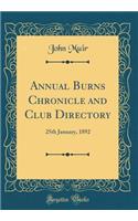 Annual Burns Chronicle and Club Directory: 25th January, 1892 (Classic Reprint)