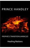 Prophecy, Transition & Miracles