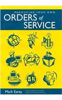 Producing Your Own Orders of Service