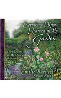 Everything I Know I Learned in My Garden: Life's Lessons in My Own Backyard(English)