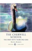 The Cherwell School: The First Fifty Years 1963-2013