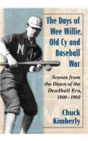 The Days of Wee Willie, Old Cy and Baseball War