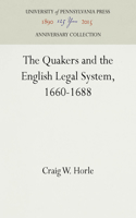 Quakers and the English Legal System, 1660-1688