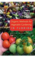 Organic Methods for Vegetable Gardening in Florida