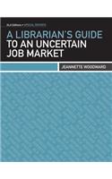 A Librarian's Guide to an Uncertain Job Market