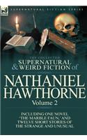 The Collected Supernatural and Weird Fiction of Nathaniel Hawthorne: Volume 2-Including One Novel 'The Marble Faun, ' and Twelve Short Stories of the(English)