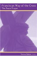 Franciscan Way of the Cross: The Peace Prayer