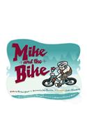 Mike and the Bike: A Carefree Story of a Boy, His Bike and a Love of Adventure