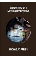 Vanguards of a Missionary Uprising Condensed