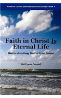 Faith in Christ is Eternal life