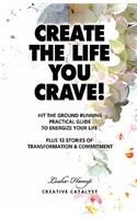 Create the Life You Crave!