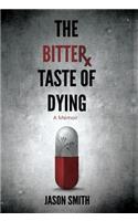 The Bitter Taste of Dying