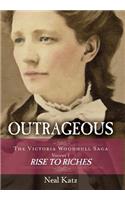 Outrageous: The Victoria Woodhull Saga, Volume 1: Rise to Riches