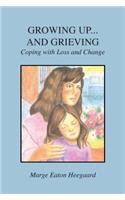 Growing up...And Grieving