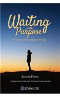 Waiting with Purpose