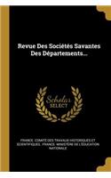 Revue Des Sociétés Savantes Des Départements...