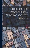 Rules of the People's Press Printing Society Limited: Registered Under the Industrial and Provident Societies Acts, 1893 to 1928