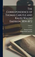 Correspondence of Thomas Carlyle and Ralph Waldo Emerson, 1834-1872; Volume I