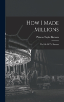 How I Made Millions