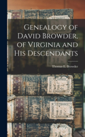 Genealogy of David Browder, of Virginia and his Descendants