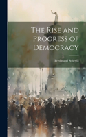 The Rise and Progress of Democracy