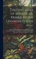 First Lines of Botany, or Primer to the Linnaean System