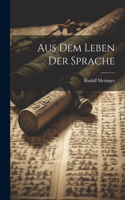 Aus dem Leben der Sprache