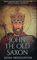 John The Old Saxon: Premium Hardcover Edition