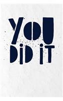 You Did It