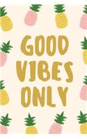 Good Vibes Only