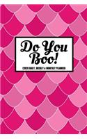 Do You Boo! (2020 Daily, Weekly & Monthly Planner)