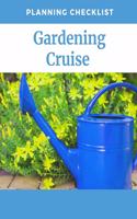Gardening Cruise Planning Checklist