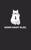 Komm damit klar.