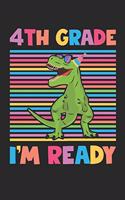 4th Grade I'm Ready - Dinosaur Back To School Gift - Notebook For Fourth Grade Boys - Boys Dinosaur Writing Journal