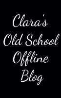 Clara's Old School Offline Blog
