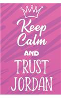 Keep Calm And Trust Jordan