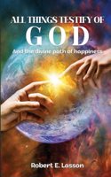 All Things Testify of God
