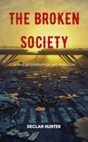 The Broken Society: A Tale of Corruption and Rebellion