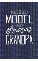 Retired Model Make Amazing Grandpa: Family life Grandpa Dad Men love marriage friendship parenting wedding divorce Memory dating Journal Blank Lined Note Book Gift