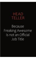 Head Teller Because Freaking Awesome Is Not An Official Job Title