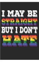 I May Be Straight But I Don't Hate