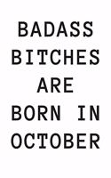 Badass Bitches Are Born in October: Blank Lined Journal 6x9 110 Pages - gift for graduation, for adults, for entrepeneur, for women, for men