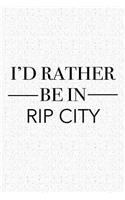 I'd Rather Be in Rip City: A 6x9 Inch Matte Softcover Journal Notebook with 120 Blank Lined Pages and a Positive Hometown or Travel Cover Slogan