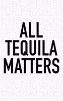 All Tequila Matters