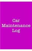 Car Maintenance Log: 110 Page 6x9 Auto Care Journal: Purple Cover