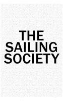 The Sailing Society: A 6x9 Inch Matte Softcover Diary Notebook with 120 Blank Lined Pages and a Team Tribe or Club Cover Slogan