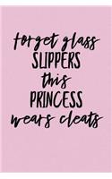 Forget Glass Slippers This Princess Wears Cleats