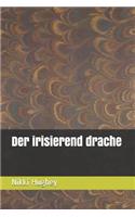 Der Irisierend Drache