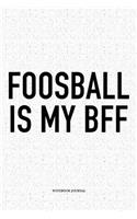 Foosball Is My BFF