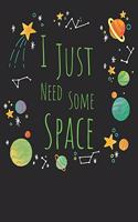 I Just Need Some Space: Doodle Journal Notebook 8.5x11 with 110 Pages, Blank & Lined for Doodles, Drawing, Writing, Planning, Dreaming